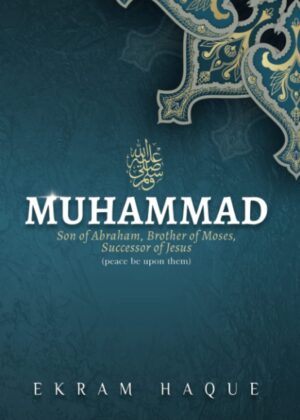 Muhammad: ​Son of Abraham, Brother of Moses, Successor of Jesus